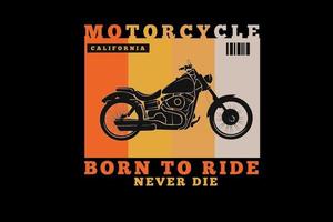 moto california nata per guidare mai morire colore arancio giallo e crema vettore