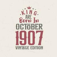 re siamo Nato nel ottobre 1907 Vintage ▾ edizione. re siamo Nato nel ottobre 1907 retrò Vintage ▾ compleanno Vintage ▾ edizione vettore