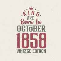 re siamo Nato nel ottobre 1858 Vintage ▾ edizione. re siamo Nato nel ottobre 1858 retrò Vintage ▾ compleanno Vintage ▾ edizione vettore