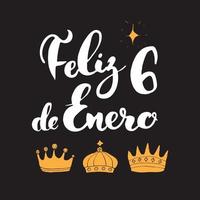 feliz dia de reyes, happy day of kings, lettering calligrafico. design tipografico di saluti. lettere di calligrafia per auguri di vacanza. illustrazione di vettore del testo dell'iscrizione disegnata a mano