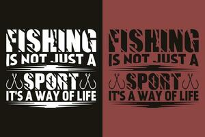 pesca è non appena un' sport è un' modo di vita, pesca camicia, pescatore i regali, pescatore maglietta, divertente pesca camicia, presente per pescatore, pesca regalo, pesca papà i regali, pesca amante camicia vettore