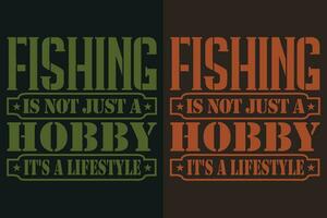 pesca è non appena un' passatempo è un' stile di vita, pesca camicia, pescatore i regali, pescatore maglietta, divertente pesca camicia, presente per pescatore, pesca regalo, pesca papà i regali, pesca amante camicia vettore