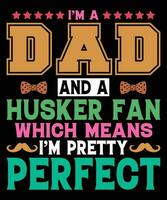 io sono un' papà e un' sbucciatore fan quale si intende io sono bella Perfetto Il padre di giorno maglietta vettore