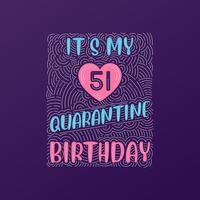 è il mio 51 compleanno in quarantena. 51 anni di festa di compleanno in quarantena. vettore