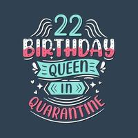 è il mio 22esimo compleanno in quarantena. Festa di compleanno di 22 anni in quarantena.