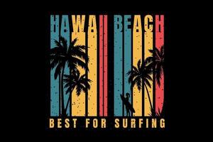 t-shirt persone che fanno surf titolo hawaii beach meglio per il surf vettore