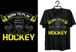 Nato per giocare hockey. hockey maglietta design. divertente regalo articolo hockey maglietta design per hockey amanti. vettore