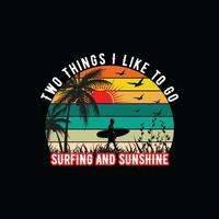 Due pensa io piace per partire fare surf e luce del sole, creativo estate maglietta design vettore