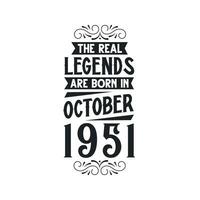 Nato nel ottobre 1951 retrò Vintage ▾ compleanno, vero leggenda siamo Nato nel ottobre 1951 vettore