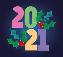 2021 felice anno nuovo, numeri a colori con biglietto di bacche di agrifoglio vettore
