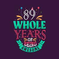 89 totale anni di essere eccezionale. 89th compleanno, 89th anniversario lettering vettore