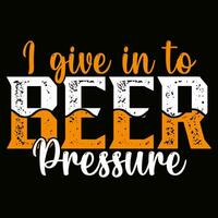 io dare nel per birra pressione birra maglietta design vettore