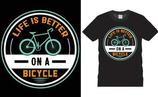 vita è meglio su un' bicicletta bicicletta maglietta design vettore