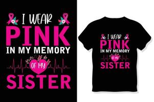 io indossare rosa nel mio memoria di mio sorella ,seno cancro consapevolezza t camicia vettore