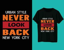 urbano stile mai Guarda indietro nuovo York città tipografia maglietta design vettore