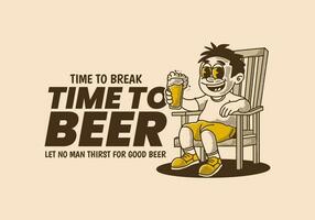 tempo per rompere tempo per birra, Vintage ▾ illustrazione di un' uomo sedersi su il sedia e Tenere un' bicchiere di birra vettore