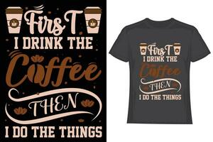 caffè maglietta design. caffè tipografia t camicia disegno, caffè citazioni lettering t camicia design vettore