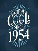 super freddo da 1954. 1954 compleanno tipografia maglietta design. vettore