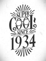 super freddo da 1934. Nato nel 1934 tipografia compleanno lettering design. vettore