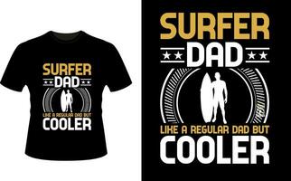 surfer papà piace un' regolare papà ma più fresco o papà papà maglietta design o padre giorno t camicia design vettore