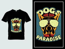 cane tipografia t camicia design vettore di moda citazione Vintage ▾ stile, cani siamo nostro collegamento per Paradiso