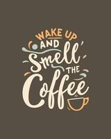 scia su e odore il caffè. tipografia citazione di caffè per caffè negozio, ristorante. e bar. stampabile design per maglietta, parete decorazione, manifesto e saluto carta. vettore