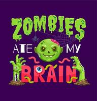 Halloween Citazione, zombie mangiò mio cervello per vacanza vettore