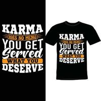 karma ha no menù voi ottenere servito che cosa voi meritare, positivo atteggiamento divertente persone ispirazione saluto camicia abbigliamento vettore