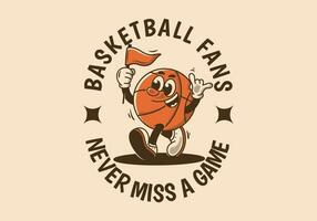 pallacanestro fan, mai Perdere un' gioco. portafortuna personaggio illustrazione di pallacanestro palla Tenere un' triangolo bandiera vettore