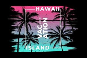 t-shirt design dell'isola delle vacanze alle hawaii