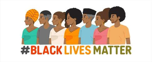 nero vite importa. africano americano uomini e donna In piedi uno di uno. tolleranza e no razzismo concetto. protesta bandiera di umano giusto di nero persone vettore