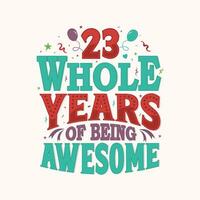 23 totale anni di essere eccezionale. 23 anniversario lettering design vettore. vettore