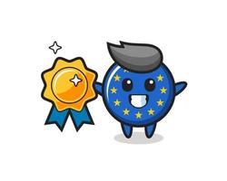 illustrazione della mascotte del distintivo della bandiera dell'europa che tiene un distintivo d'oro vettore