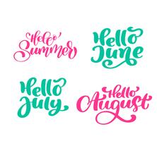Set di frasi di calligrafia esotica estate lettering Ciao giugno, luglio, agosto vettore