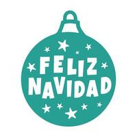 Natale palla con allegro Natale lettering nel spagnolo - felice navidad vettore