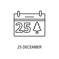 Natale calendario 25 dicembre concetto linea icona. semplice elemento illustrazione. Natale calendario 25 dicembre concetto schema simbolo design. vettore