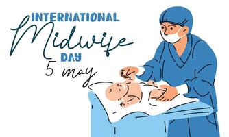 internazionale giorno di ostetriche è celebre annualmente su Maggio 5. un' ostetrica è un' medico professionale chi si preoccupa per madri e neonati durante parto. un' infermiera ostetrica con un' neonato su il tavolo vettore