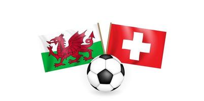 pallone da calcio sullo sfondo di due bandiere incrociate della svizzera e del galles. concetto di gioco di calcio. illustrazione vettoriale