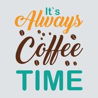 citazioni di caffè, è sempre l'ora del caffè tipografia t-shirt stampa gratis vectorit sempre caffè t vettore