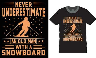 mai sottovalutare un vecchio uomo con un' snowboard. neve inverno gli sport tipografia maglietta design modello. vettore