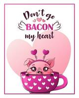 San Valentino giorno carta con carino kawaii maiale. il iscrizione gioco di parole fare non partire Bacon mio cuore. vettore illustrazione per striscione, manifesto, carta, cartolina.