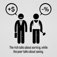 I ricchi parlano di guadagno, mentre i poveri parlano di risparmio. vettore