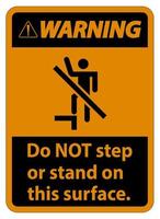 segnale di avvertimento non calpestare o stare in piedi su questa superficie. vettore