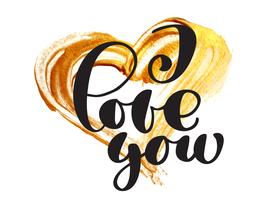 Card valentine I Love You Vector Lettering testo elegante con un cuore realistico pennello d&#39;oro