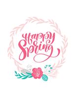 Disegnato a mano lettering Happy Spring nel telaio rotondo di fiori ghirlanda, rami e foglie. illustrazione vettoriale scandinavo. Design per partecipazioni di nozze, biglietti di auguri