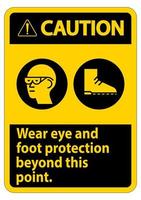 segnale di attenzione indossare una protezione per gli occhi e per i piedi oltre questo punto con simboli ppe vettore