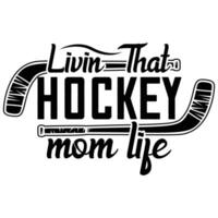 hockey vibrazioni , hockey mamma vita , hockey gioco giorno , hockey mamma, hockey modalità, hockey mamma, regalo hockey maglietta design vettore