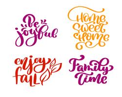 Set di frasi di calligrafia Sii gioioso, Home Sweet Home, goditi l&#39;autunno, Tempo di famiglia per il Giorno del Ringraziamento. Holiday Family Positive cita lettering. Elemento di tipografia di progettazione grafica di cartolina o poster. Vettore scri