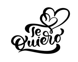 Frase di calligrafia &quot;Te Quiero&quot; in spagnolo (&quot;I Love You&quot;) vettore