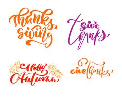 Set di quattro frasi di calligrafia Give Thanks, Thanksgiving, Hello Autumn. Famiglia vacanze testo positivo cita lettering. Elemento di tipografia di progettazione grafica di cartolina o poster. Vettore scritto a mano